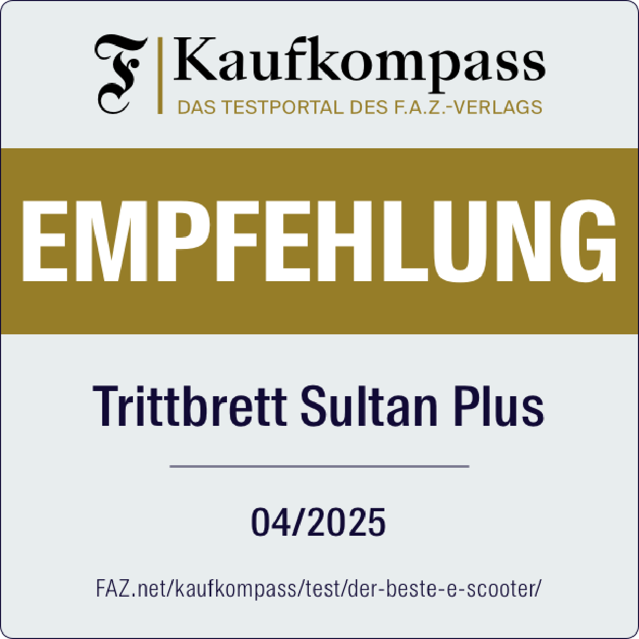 Empfehlungssiegel Kaufkompass F.A.Z.-Verlag für Trittbrett Sultan Plus E-Scooter – Ausgabe 04/2025